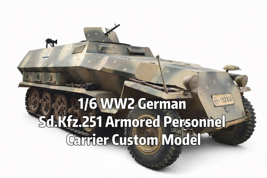 1/6 Scale WW2 German Sd.Kfz.251 Armored Personnel Carrier Custom Model